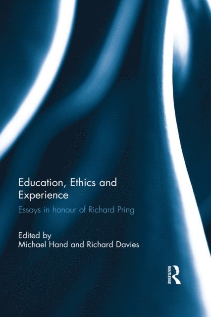 Richard Davies, Michael Hand - Education, Ethics and Experience, E-bok