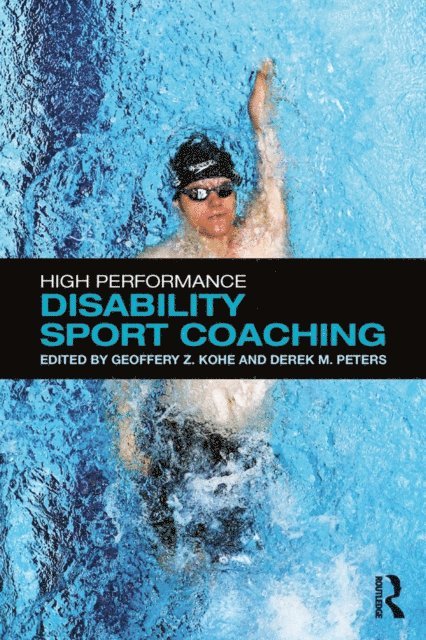 Derek M. Peters, Geoffery Z. Kohe - High Performance Disability Sport Coaching, E-bok