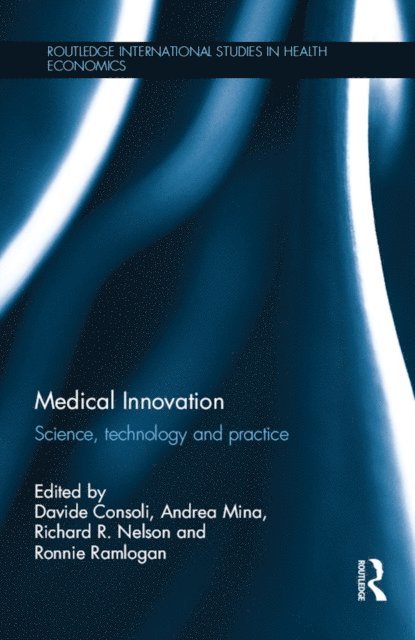 Ronnie Ramlogan, Richard R. Nelson, Andrea Mina, Davide Consoli - Medical Innovation, E-bok