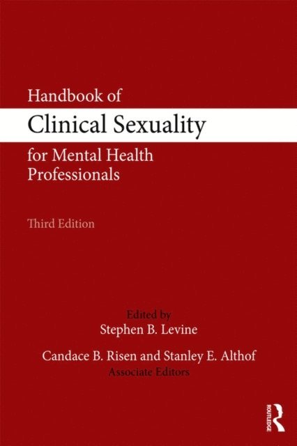 Stanley E. Althof, Candace B. Risen, Stephen B. Levine - Handbook of Clinical Sexuality for Mental Health Professionals, E-bok