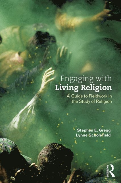Lynne Scholefield, Stephen E. Gregg - Engaging with Living Religion, E-bok