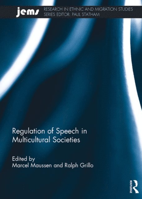 Ralph Grillo, Marcel Maussen - Regulation of Speech in Multicultural Societies, E-bok