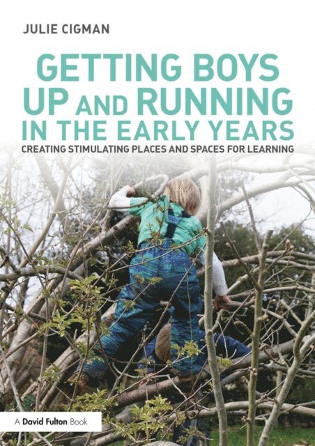 Julie Cigman - Getting Boys Up and Running in the Early Years, E-bok