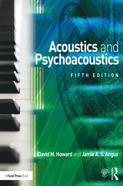 Jamie Angus, David M. Howard - Acoustics and Psychoacoustics, E-bok