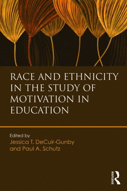 Paul A. Schutz, Jessica T. DeCuir-Gunby - Race and Ethnicity in the Study of Motivation in Education, E-bok