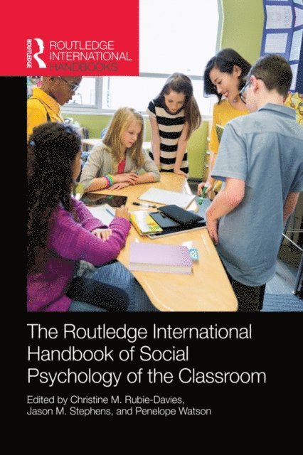 Penelope Watson, Jason M. Stephens, Christine M. Rubie-Davies - Routledge International Handbook of Social Psychology of the Classroom, E-bok