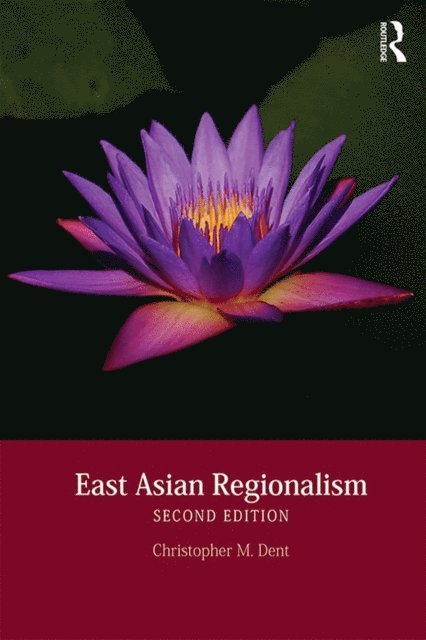 Christopher M. Dent - East Asian Regionalism, E-bok