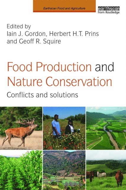 Geoff R. Squire, Herbert H.T. Prins, Iain J. Gordon - Food Production and Nature Conservation, E-bok