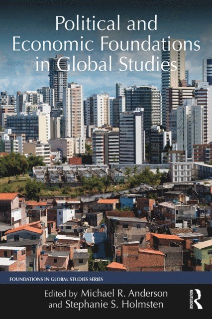 Stephanie Holmsten, Michael Anderson - Political and Economic Foundations in Global Studies, E-bok