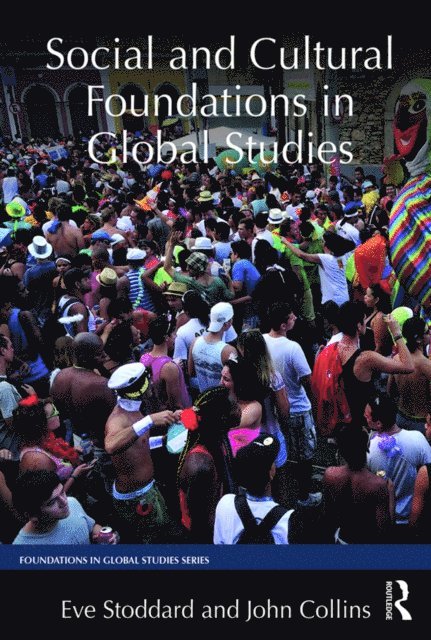 John Collins, Eve Stoddard - Social and Cultural Foundations in Global Studies, E-bok