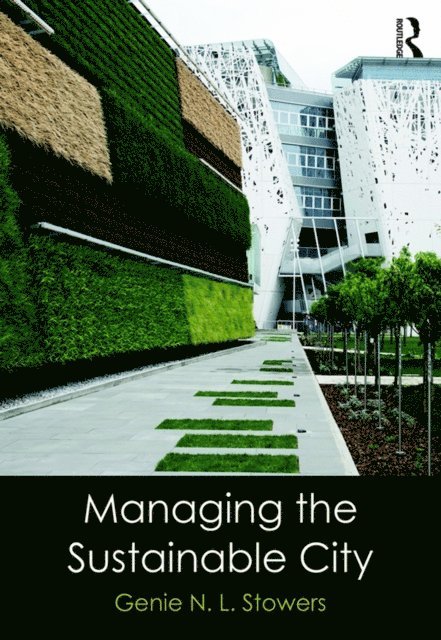 Genie N. L. Stowers - Managing the Sustainable City, E-bok. Tillgänglighet: Lägg i varukorg