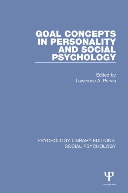 Lawrence A. Pervin - Goal Concepts in Personality and Social Psychology, E-bok