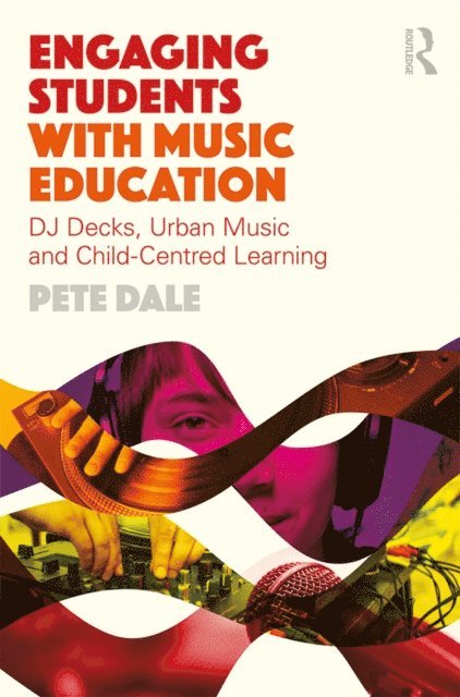 Pete Dale - Engaging Students with Music Education, E-bok