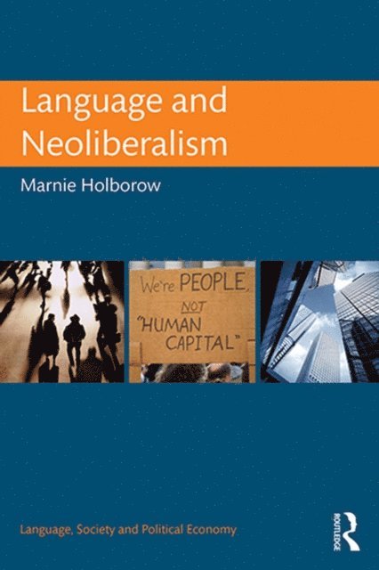 Marnie Holborow - Language and Neoliberalism, E-bok