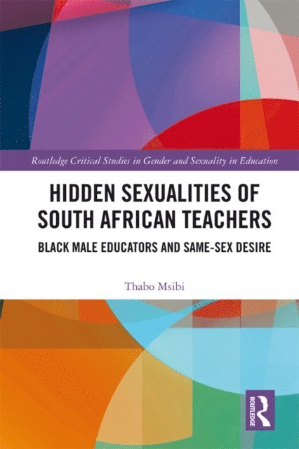 Thabo Msibi - Hidden Sexualities of South African Teachers, E-bok