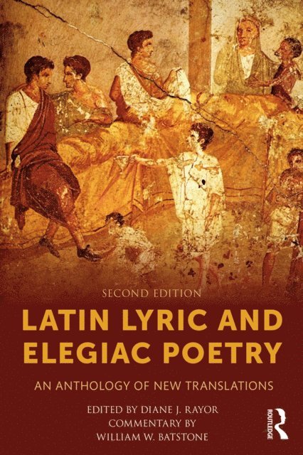 William W. Batstone, Diane J. Rayor - Latin Lyric and Elegiac Poetry, E-bok