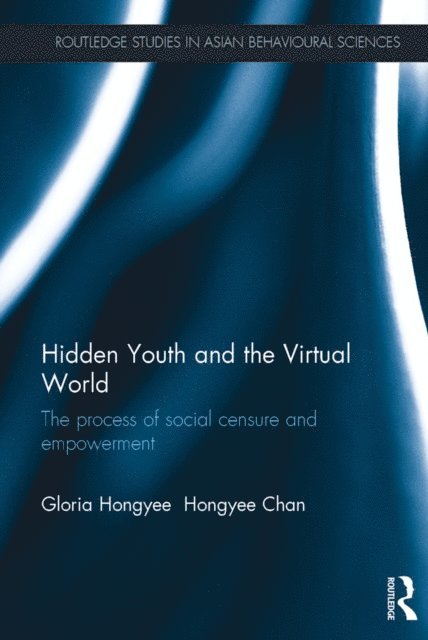 Gloria Chan - Hidden Youth and the Virtual World, E-bok