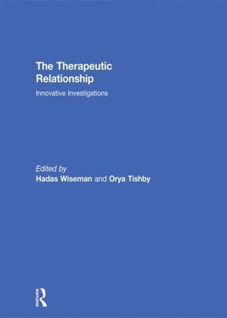 Orya Tishby, Hadas Wiseman - Therapeutic Relationship, E-bok