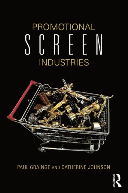 Catherine Johnson, Paul Grainge - Promotional Screen Industries, E-bok