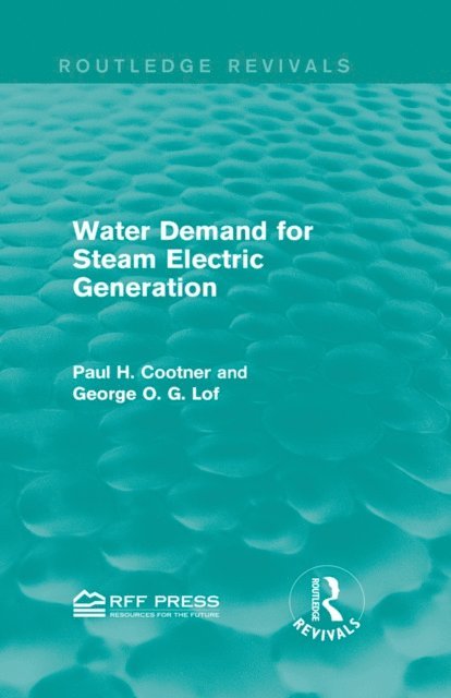 George O. G. Lof, Paul H. Cootner - Water Demand for Steam Electric Generation (Routledge Revivals), E-bok. Tillgänglighet: Lägg i varukorg