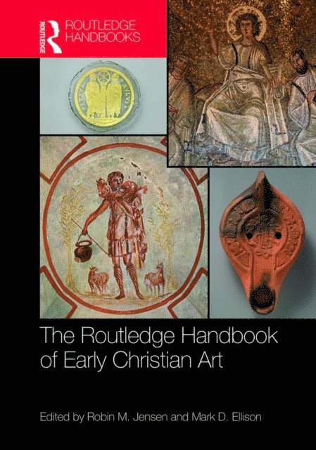 Mark D. Ellison, Robin M. Jensen - Routledge Handbook of Early Christian Art, E-bok