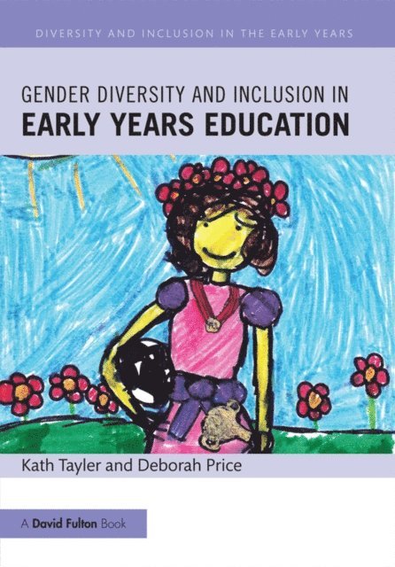 Deborah Price, Kath Tayler - Gender Diversity and Inclusion in Early Years Education, E-bok