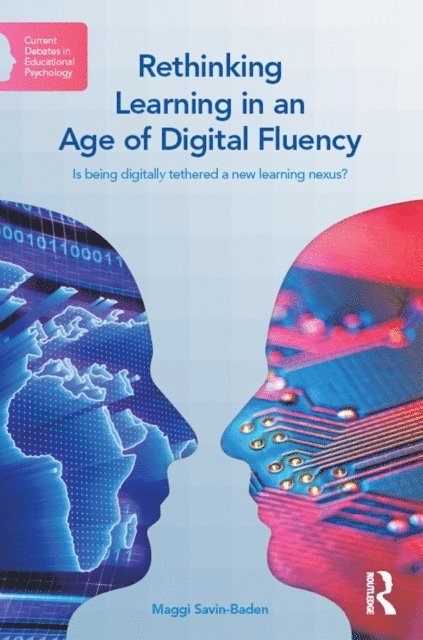 Maggi Savin-Baden - Rethinking Learning in an Age of Digital Fluency, E-bok