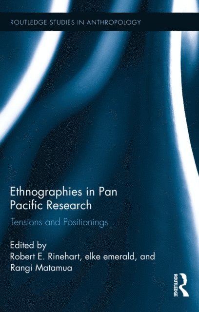 Rangi Matamua, elke emerald, Robert E. Rinehart - Ethnographies in Pan Pacific Research, E-bok