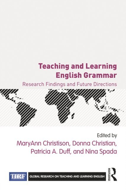 Nina Spada, Patricia A. Duff, Donna Christian, MaryAnn Christison - Teaching and Learning English Grammar, E-bok