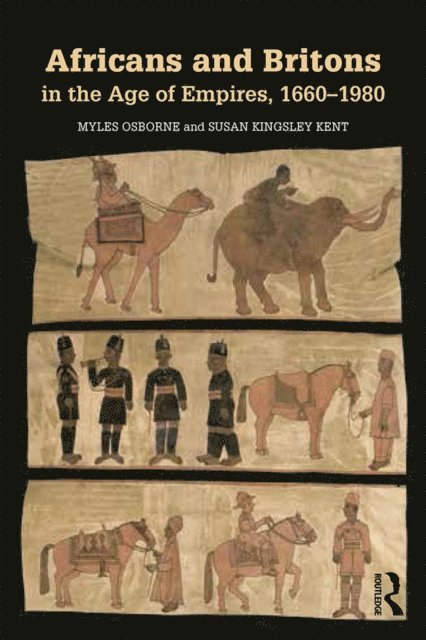 Susan Kingsley Kent, Myles Osborne - Africans and Britons in the Age of Empires, 1660-1980, E-bok