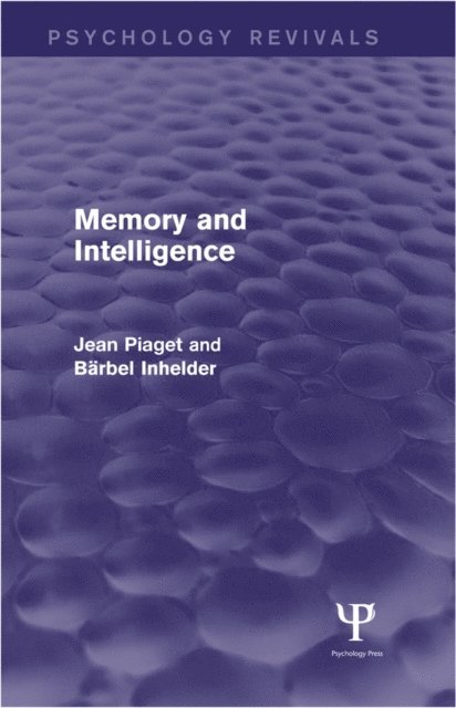 Barbel Inhelder, Jean Piaget - Memory and Intelligence (Psychology Revivals), E-bok