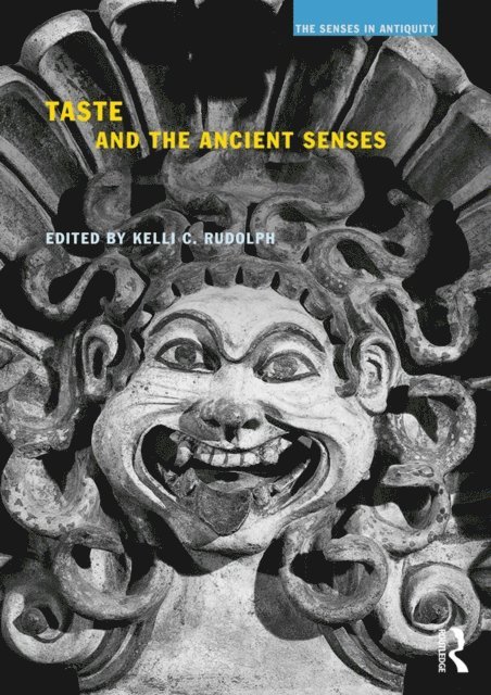 Kelli C. Rudolph - Taste and the Ancient Senses, E-bok