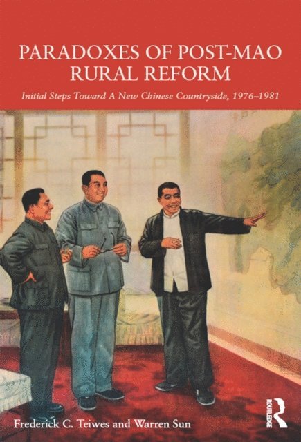 Warren Sun, Frederick C. Teiwes - Paradoxes of Post-Mao Rural Reform, E-bok