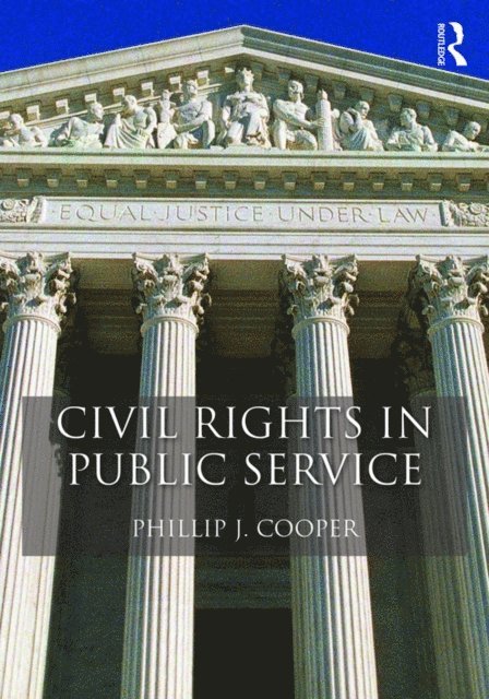 Phillip J. Cooper - Civil Rights in Public Service, E-bok