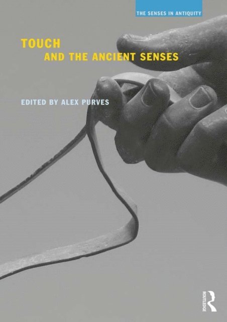 Alex Purves - Touch and the Ancient Senses, E-bok