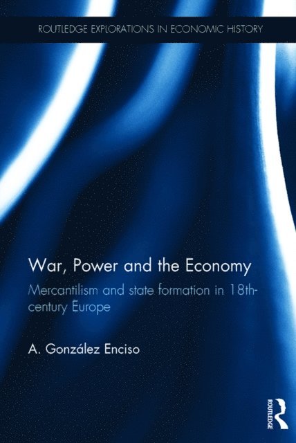 A. Gonzalez Enciso - War, Power and the Economy, E-bok