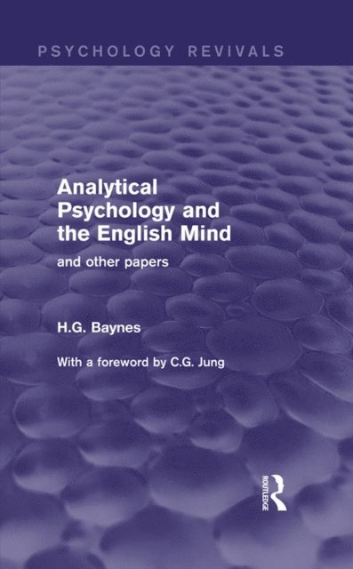 H.G. Baynes - Analytical Psychology and the English Mind (Psychology Revivals), E-bok