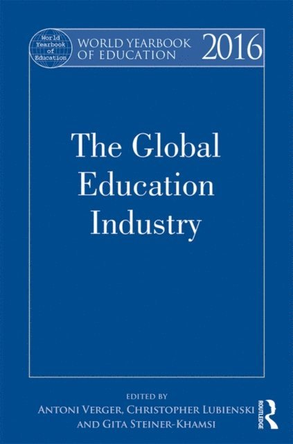 Gita Steiner-Khamsi, Christopher Lubienski, Antoni Verger - World Yearbook of Education 2016, E-bok