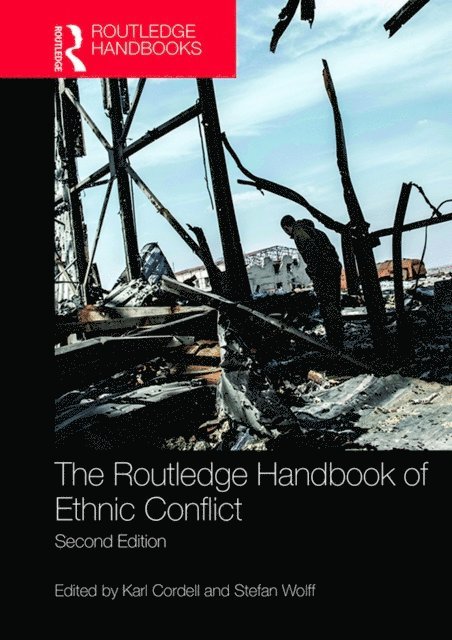Karl Cordell, Stefan Wolff - Routledge Handbook of Ethnic Conflict, E-bok
