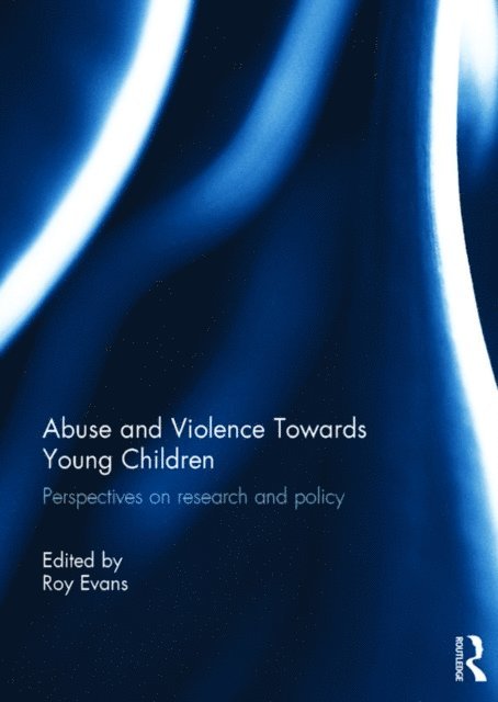 Roy Evans - Abuse and Violence Towards Young Children, E-bok