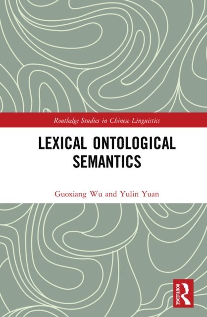 Yulin Yuan, Guoxiang Wu - Lexical Ontological Semantics, E-bok