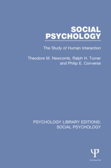Philip E. Converse, Ralph H. Turner, Theodore M. Newcomb - Social Psychology, E-bok