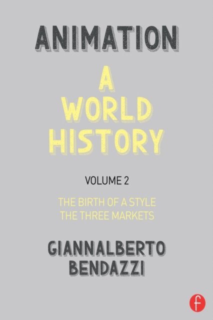 Giannalberto Bendazzi - Animation: A World History, E-bok