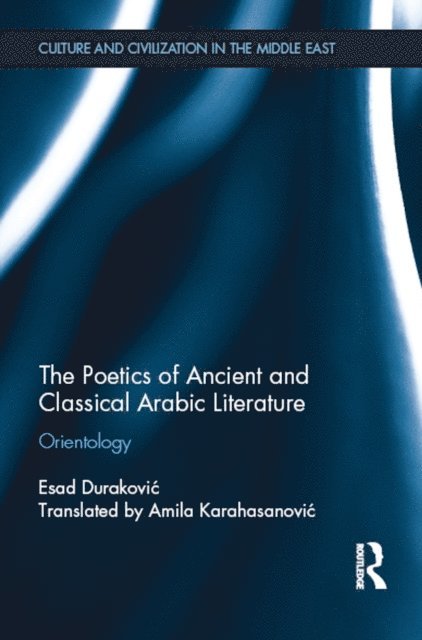 Esad Durakovic - Poetics of Ancient and Classical Arabic Literature, E-bok
