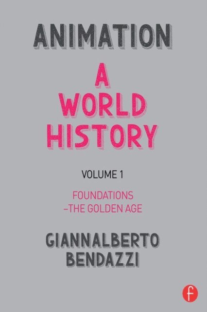 Giannalberto Bendazzi - Animation: A World History, E-bok