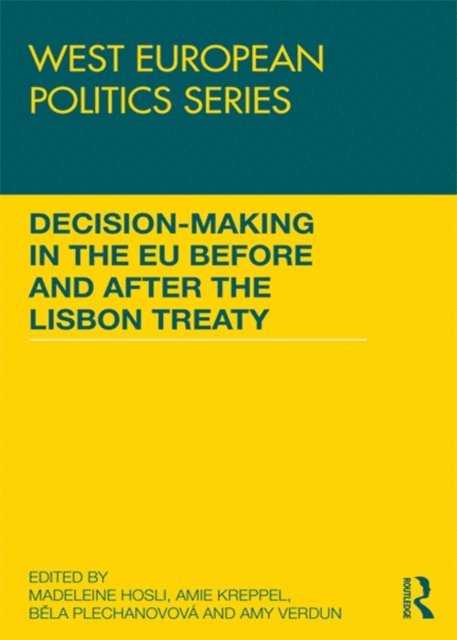 Amy Verdun, Bela Plechanovova, Amie Kreppel, Madeleine Hosli - Decision making in the EU before and after the Lisbon Treaty, E-bok