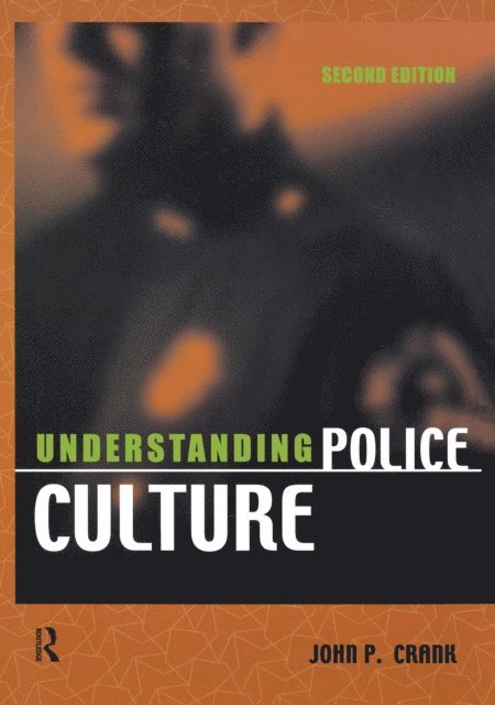 John P. Crank - Understanding Police Culture, E-bok. Tillgänglighet: Lägg i varukorg