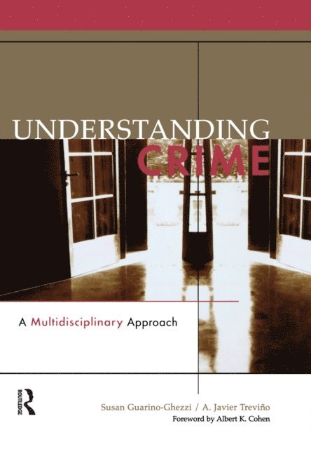 A. Javier Trevino, Susan Guarino-Ghezzi - Understanding Crime, E-bok