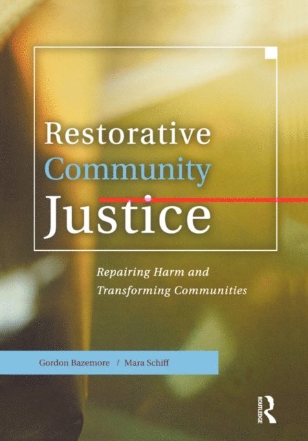 Mara Schiff, Gordon Bazemore - Restorative Community Justice, E-bok