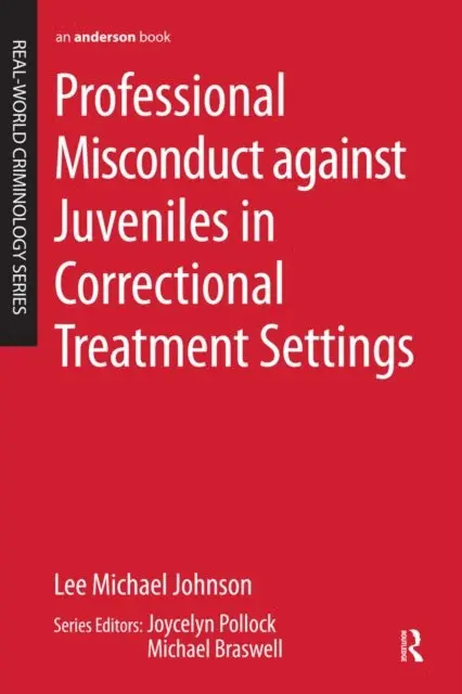 Lee Michael Johnson - Professional Misconduct against Juveniles in Correctional Treatment Settings, E-bok. Tillgänglighet: Lägg i varukorg